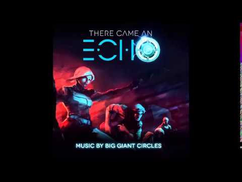 Big Giant Circles   There Came An Echo Theme