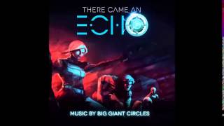 Big Giant Circles   There Came An Echo Theme