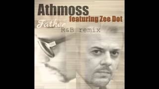 Athmoss - Father (R&B remix feat. Zee Dot)
