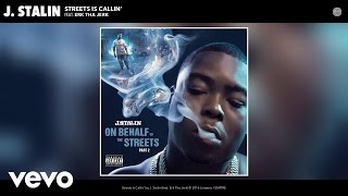 J. Stalin - Streets Is Callin' (Audio) ft. Erk Tha Jerk