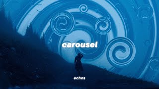 ECHOS - CAROUSEL (Lyrics)