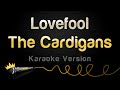 The Cardigans - Lovefool (Karaoke Version)