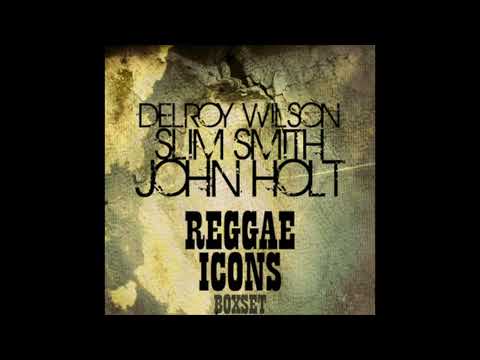 Reggae Icons - Delroy Wilson, Slim Smith, John Holt (Full Album)