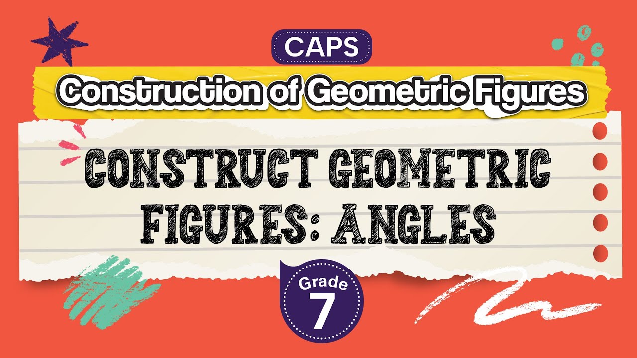 Construct Geometric Figures: Angles
