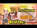 Past Pro Heroes React To Future Class 1A Part 1 2 Bonus Parts