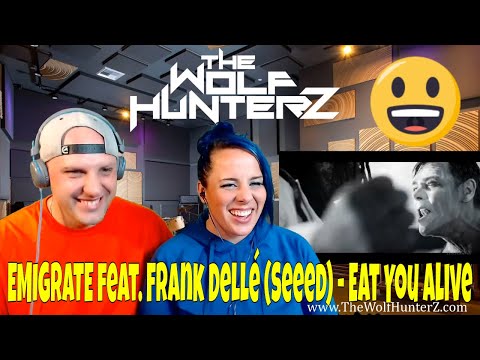 EMIGRATE feat. Frank Dellé (Seeed) - Eat You Alive (Official Video) THE WOLF HUNTERZ Reactions
