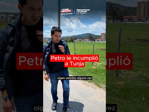 Petro le mintió a Tu ja en Boyacá