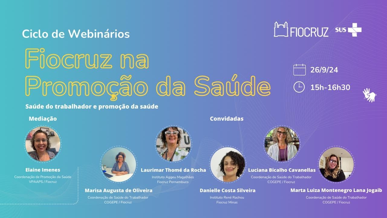 Ciclo de Webinários Fiocruz na Promoção da Saúde - Saúde do trabalhador e promoção da saúde