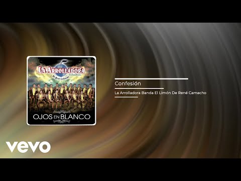 La Arrolladora Banda El Limón De René Camacho - Confesión (Audio)