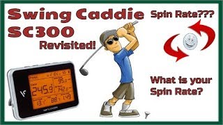 Swing Caddie SC300 Revisited! - What is Your Spin Rate?