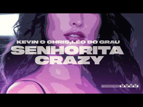 Kevin O Chris, Léo do Grau - Senhorita Crazy (EP Satélite)