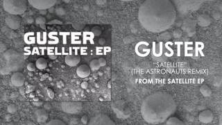 Guster - &quot;Satellite (The Astronauts Remix)&quot; [Official Audio]