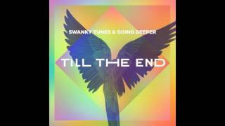 Swanky Tunes & Going Deeper - Till The End