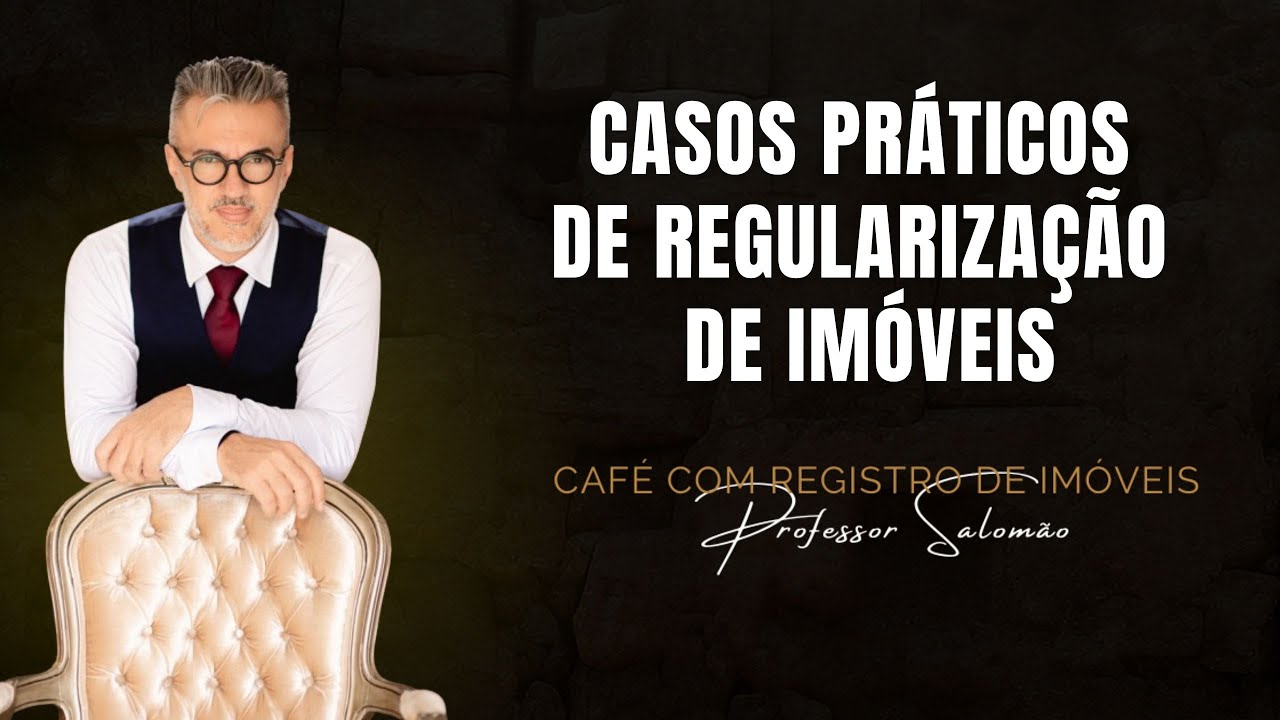 📑 Casos Práticos de Regularização de Imóveis