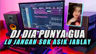 Download lagu DJ DIA PUNYA GUA, LU JANGAN SOK ASIK JABLAY VIRAL TIKTOK mp3 Download lagu DJ DIA PUNYA GUA, LU JANGAN SOK ASIK JABLAY VIRAL TIKTOK mp3