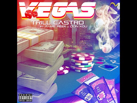 Vegas - Trill Castro Ft. Fame Reek & Don Kou [Prod. By DY 808 MAFIA]