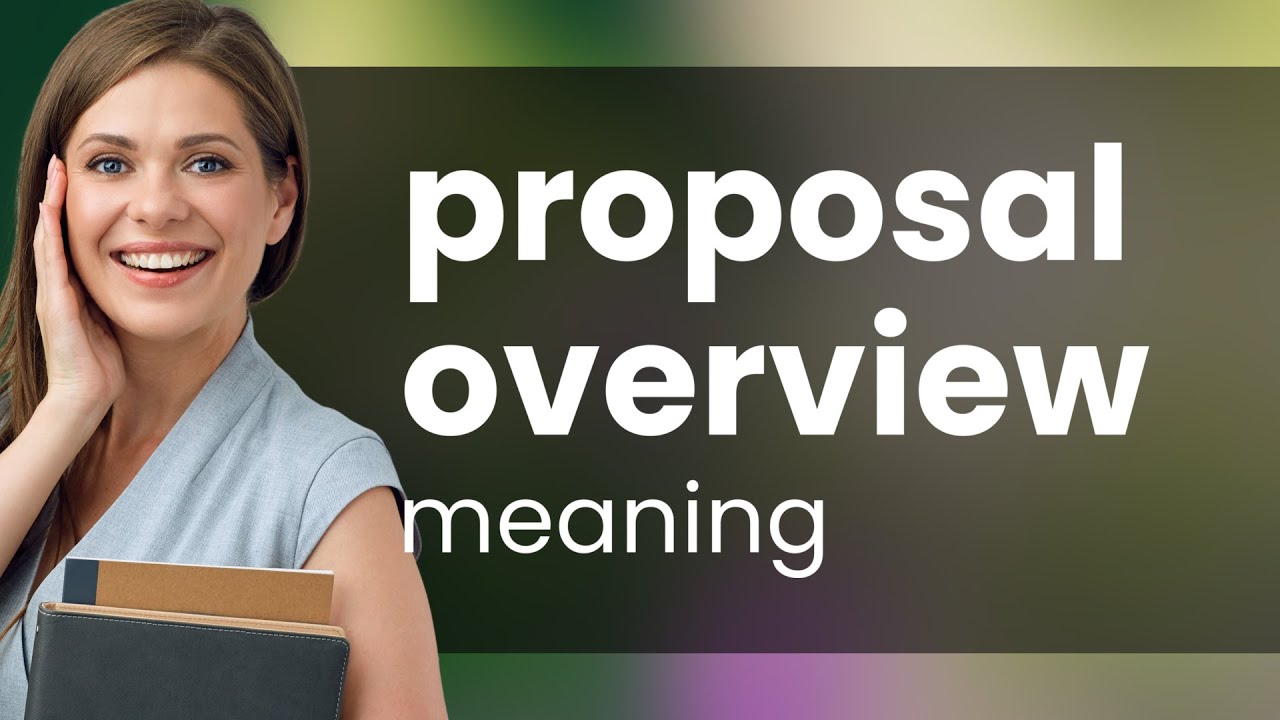 Understanding 'Proposal Overview': A Simple Guide