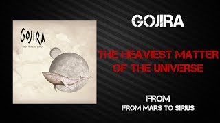Gojira - The Heaviest Matter of the Universe [Lyrics Video]