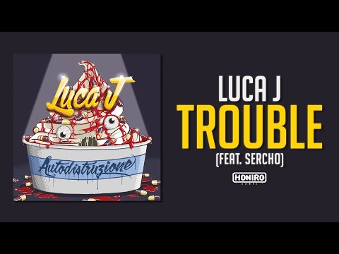 LUCA J feat. SERCHO - 12 - TROUBLE (prod by YOSHIMITSU)