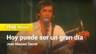 Joan Manuel Serrat - &quot;Hoy puede ser un gran día&quot; (1981) HD