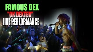 FAMOUS DEX- "OK DEXTER" LIVE PERFORMANCE!!!