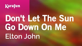 Download lagu Don t Let the Sun Go Down on Me Elton John Karaoke... mp3