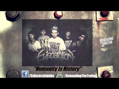 Evisceration - Humanity Is History (New Song!) [HQ] 2012