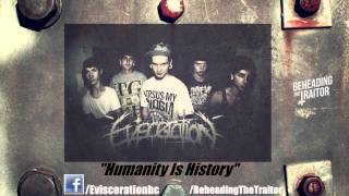 Evisceration - Humanity Is History (New Song!) [HQ] 2012