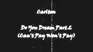 Carlton - Do You Dream Part 2 (Can't Pay Won't Pay)