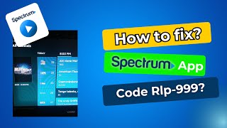 How to fix spectrum app code Rlp-999 [ Why is Spectrum app not working on Roku ]