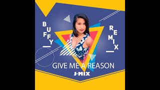 Buffy - Give me a reason (Jay-Mix Freestyle Extended)