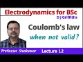 Electrodynamics BSc Physics Lecture 12 Validity Of Coulomb S Law Electricity And Magnetism