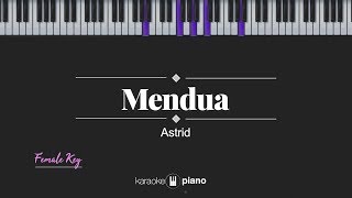 Mendua (FEMALE KEY) Astrid (KARAOKE PIANO)