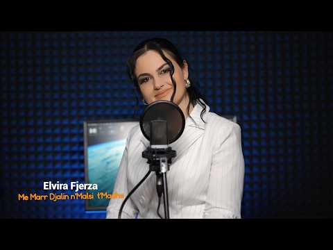 Elvira Fjerza - Me marr djalin n’Malesi t’madhe 