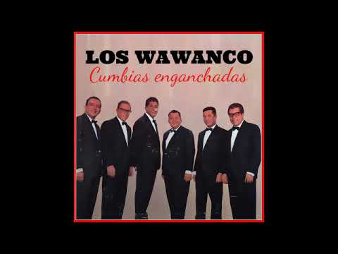 Los Wawanco - Enganchados