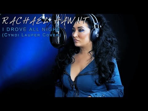 Rachael Hawnt - I Drove All Night (Cyndi Lauper Cover)
