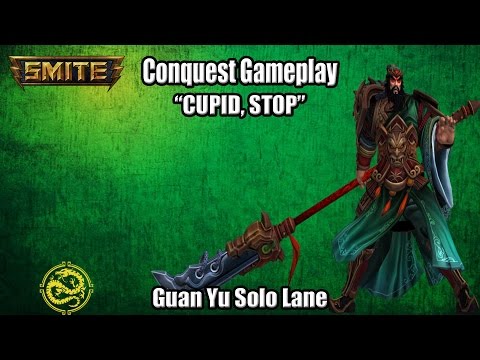 SMITE: Conquest- Guan Yu Solo "CUPID, STOP"