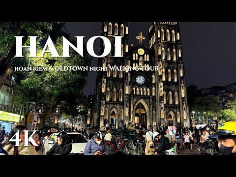 [4K WALK]🇻🇳Vietnam Walking Tour 2024, Hanoi City Center at Night is so beautiful 4K HDR 60fps