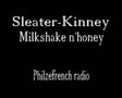 Sleater-Kinney - Milkshake n'honey