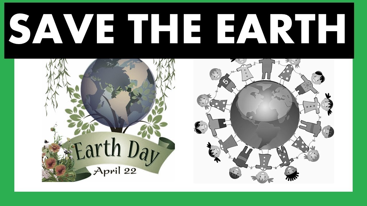 Earth day - 22 April  - How children and students can help save the Earth