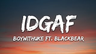 Download lagu BoyWithUke IDGAF ft blackbear... mp3