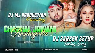 Download lagu DJ SARZEN SETUP SONG || Chadhal Jawani Roshgolla || Edm Remix Mix || Dj Mj production X Dj Sarzen mp3