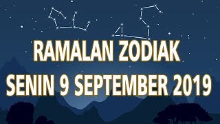 Ramalan Zodiak Senin 9 September 2019