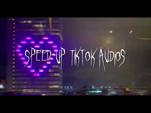 Speed up/nightcore tiktok audios Part 113