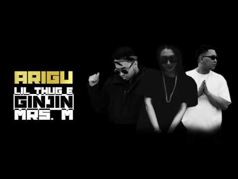 Lil Thug E, Ginjin - Arigu ft. Mrs M (Audio)