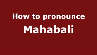 How to pronounce Mahabali