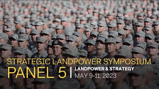 2023 Strategic Landpower Symposium, Panel 5,  Carlisle Barracks, 9 - 11 May