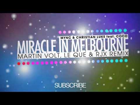MYNC, Christian Luke ft Coco Star   A Miracle in Melbourne (Martin Volt, Le Que, RJX Remix)
