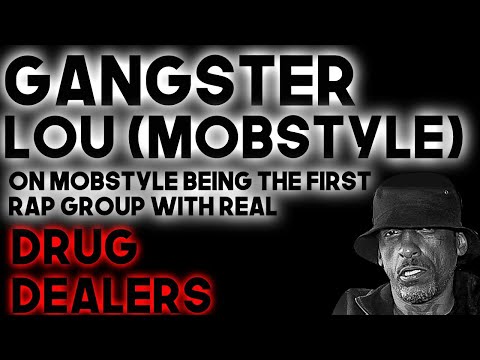 Gangster Lou On Mobstyle Being The First Rap Group With Real Drug Dealers In It: