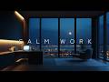 Calm Work Music Cool Room Warm City Night Deep Focus Peak Productivity
